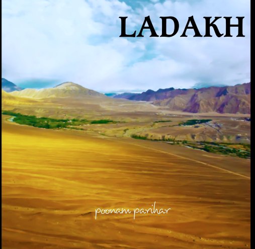 View Ladakh by poonam parihar