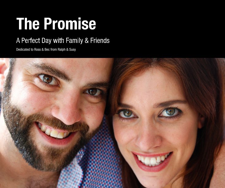 View The Promise by Dedicated to Ross & Bec from Ralph & Susy