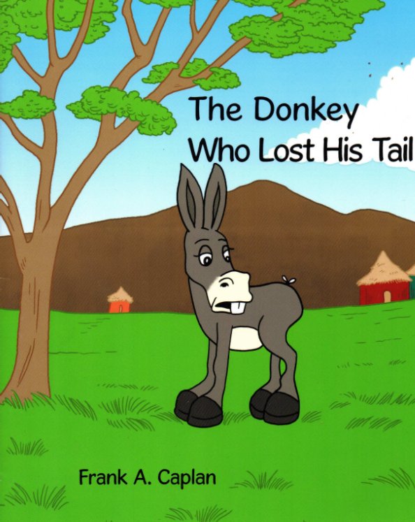 View The Donkey Who Lost His Tail Childrens Book by Frank A Caplan, Jonny Caplan