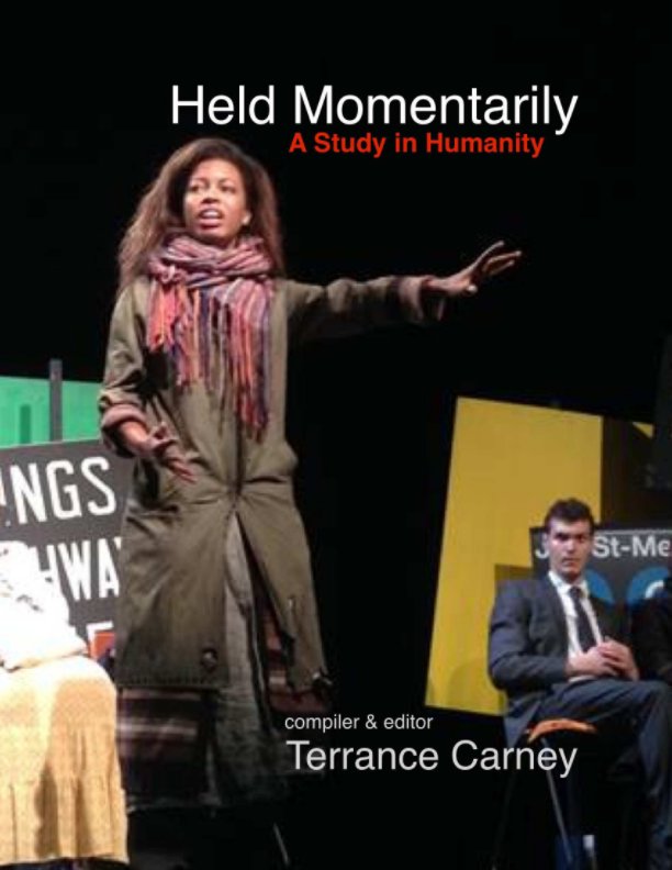 View Held Momentarily: A Study in Humanity by Terrance Carney