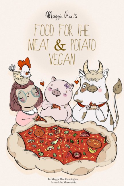Bekijk Maggie Rae's Food For The Meat & Potato Vegan op Maggie Cunningham, Art by Marmushka