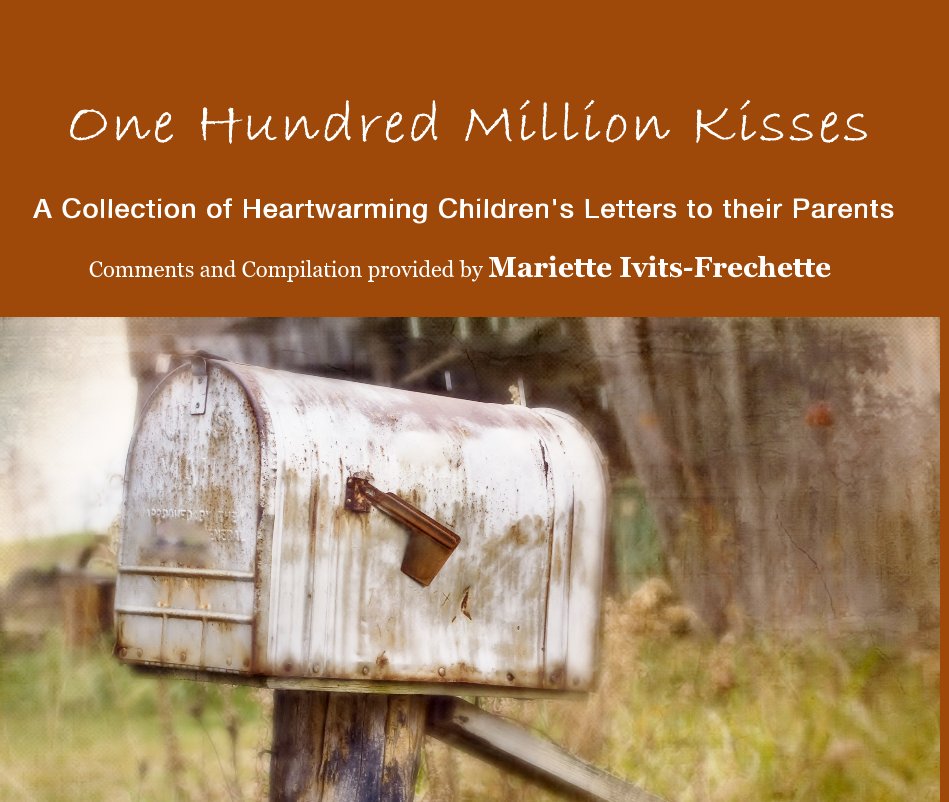 View One Hundred Million Kisses by Mariette Ivits-Frechette