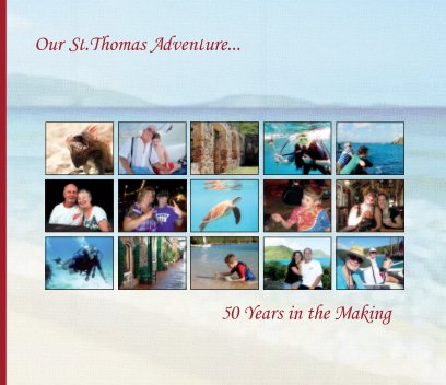 Our St. Thomas Adventure... 50 Years in the Making book cover