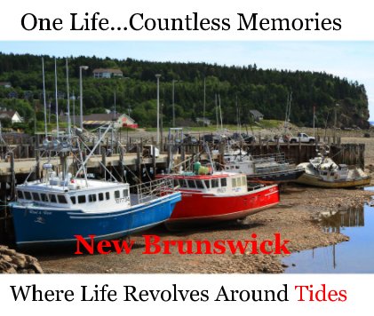 Where Life Revolves Around Tides: New Brunswick book cover