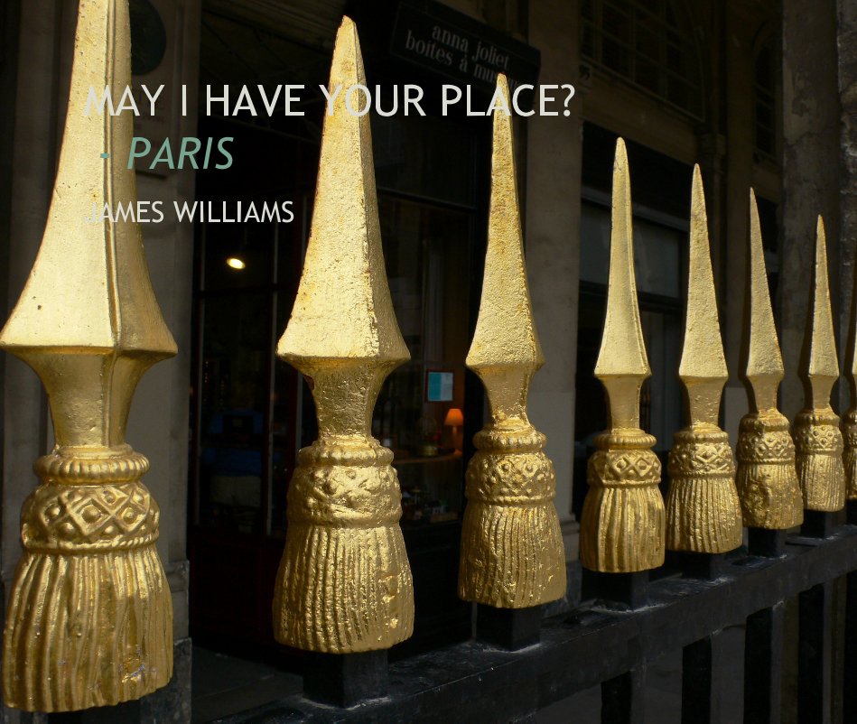 MAY I HAVE YOUR PLACE? - PARIS nach JAMES WILLIAMS anzeigen