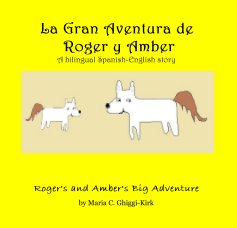 La Gran Aventura de Roger y Amber A bilingual Spanish-English story book cover