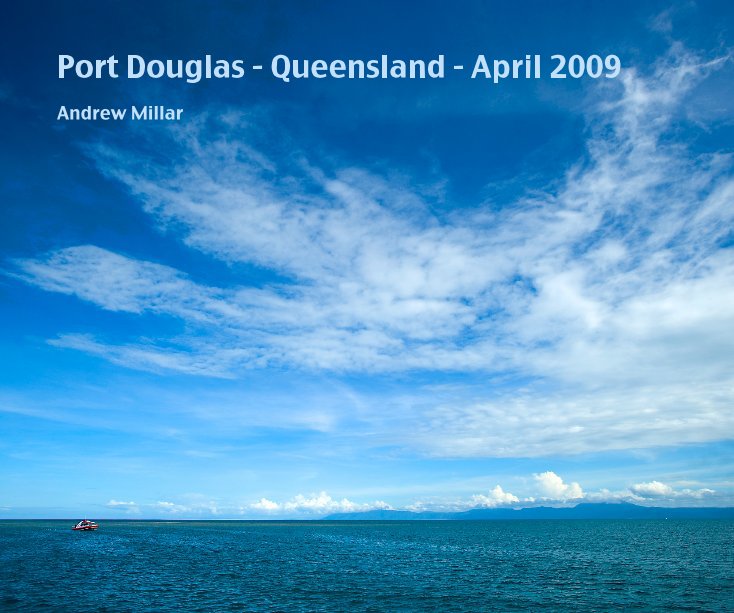 Visualizza Port Douglas - Queensland - April 2009 di Andrew Millar