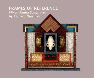 FRAMES OF REFERENCE Mixed Media Sculpture by Richard Newman book cover