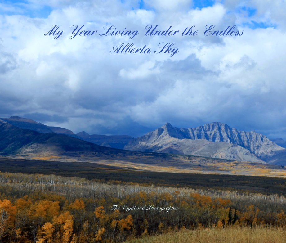 View My Year Living Under the Endless Alberta Sky by The Vagabond Photographer