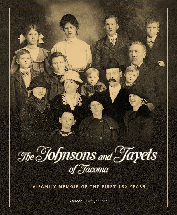 Ver The Johnsons and Tayets of Tacoma por Weldon Tayet Johnson