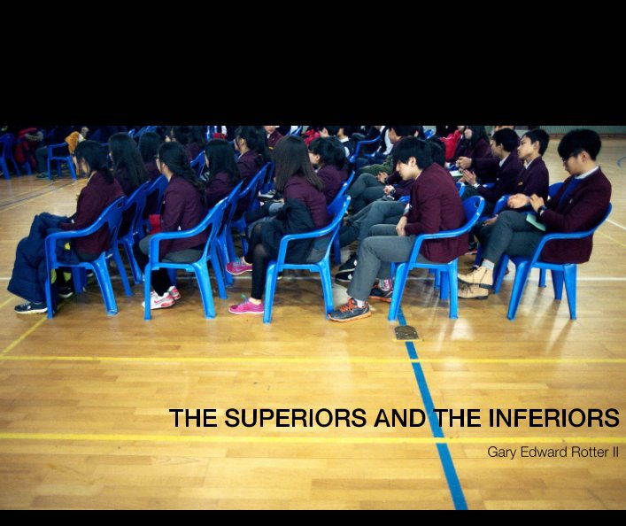 View The Superiors and The Inferiors by Gary Edward Rotter II