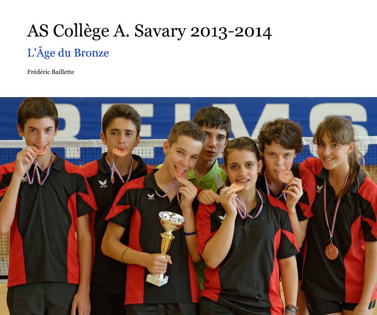 Bekijk AS Collège A. Savary 2013-2014 op Frédéric Baillette