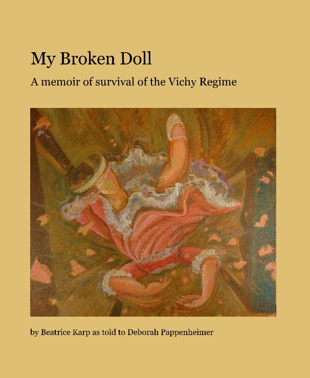 View My Broken Doll by Beatrice Karp as told to Deborah Pappenheimer