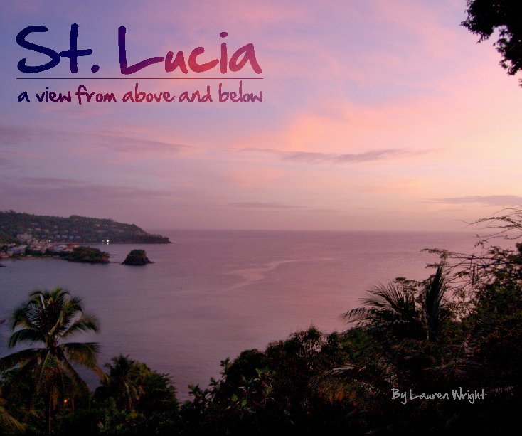 View St. Lucia by Lauren Wright