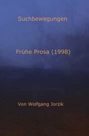 Suchbewegungen - Frühe Prosa (1998) book cover