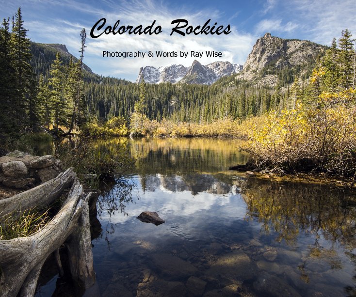 View Colorado Rockies by Photography & Words by Ray Wise