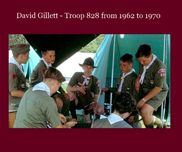 View David Gillett - Troop 828 from 1962 to 1970 by mikedobson