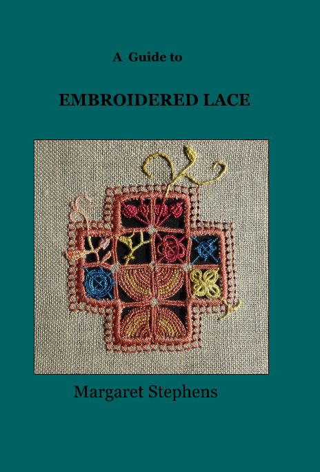 Ver A  Guide to EMBROIDERED LACE por Margaret Stephens