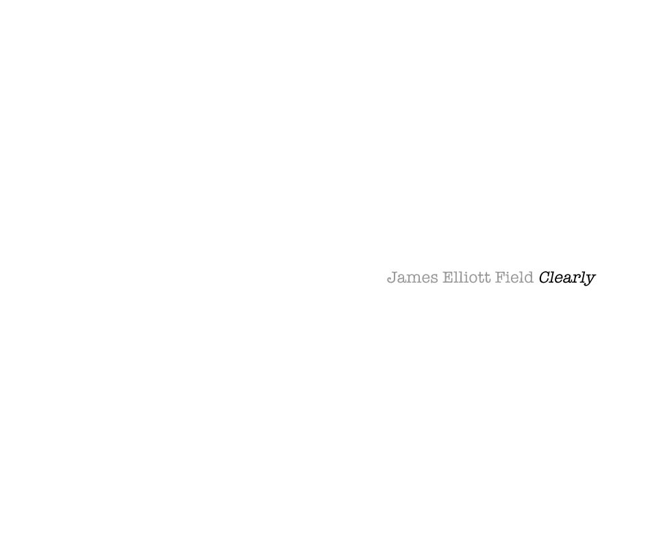 View Clearly by James Elliott Field