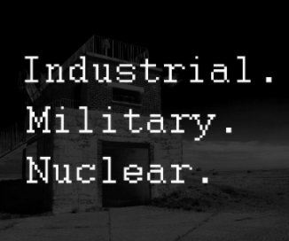 Industrial. Military. Nuclear book cover