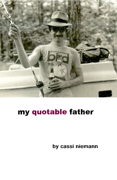 View my quotable father by Cassi Niemann