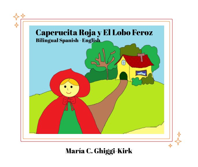 Ver Caperucita Roja y El lobo Feroz por María C. Ghiggi-Kirk