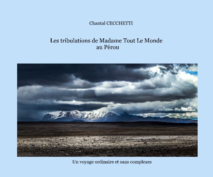 Ver Les tribulations de Madame Tout Le Monde au Pérou por Chantal CECCHETTI