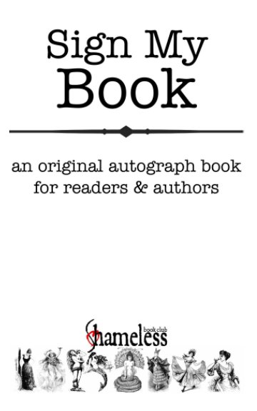 Visualizza Sign My Book di Shameless Book Club, Angie Lynch