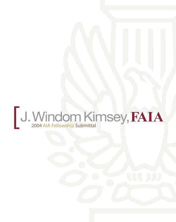 View AIA Fellowship Submittal - Kimsey by J. Windom Kimsey, FAIA