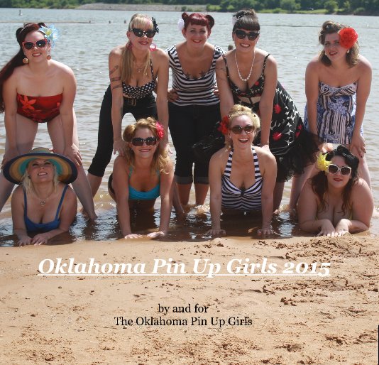 View Oklahoma Pin Up Girls 2015 by The Oklahoma Pin Up Girls