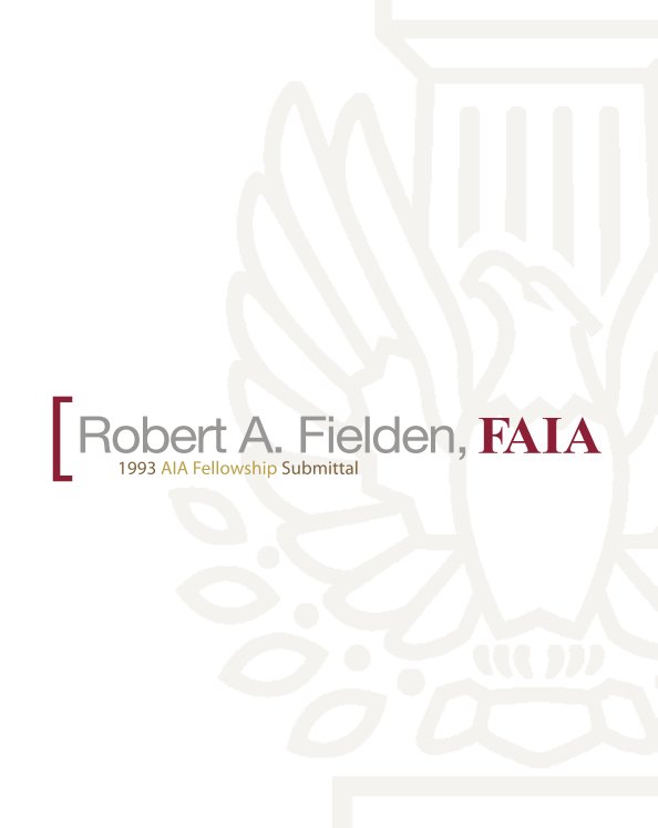 Ver AIA Fellowship Submittal - Fielden por Robert A. Fielden, FAIA