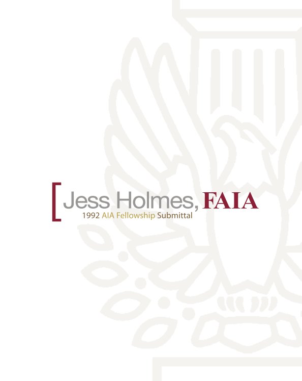 View AIA Fellowship Submittal - Holmes by Jess Holmes, FAIA
