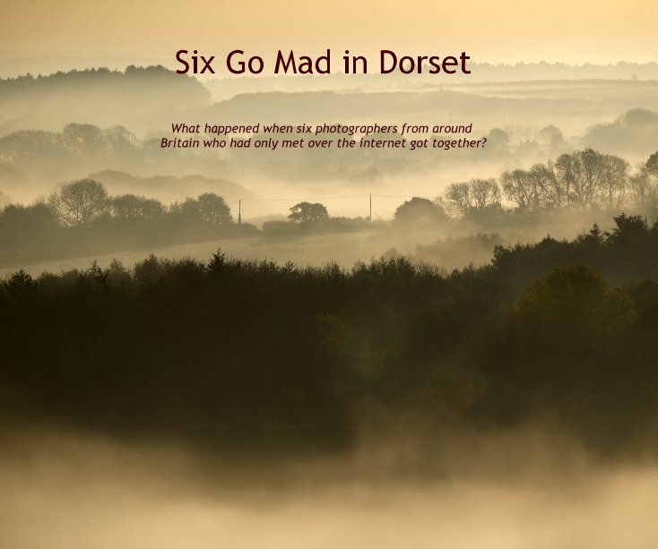 View Six Go Mad in Dorset by Steve McHale