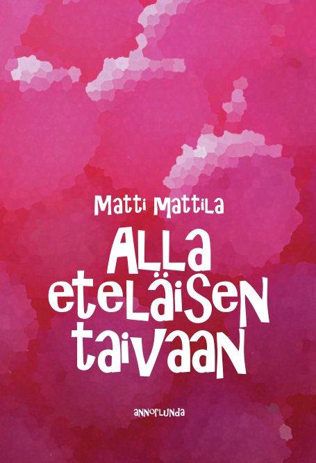 View Alla eteläisen taivaan by Matti Mattila