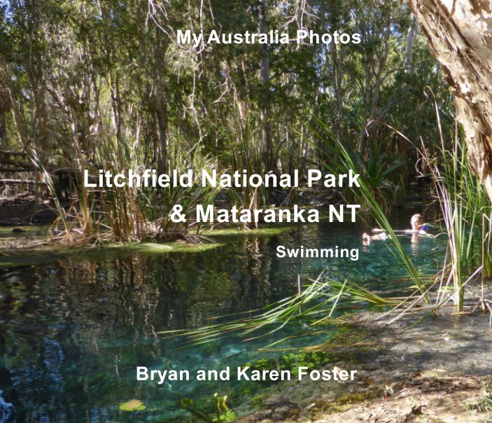 View My Australia Photos: Litchfield National Park & Mataranka NT Swimming by Bryan Foster, Karen Foster