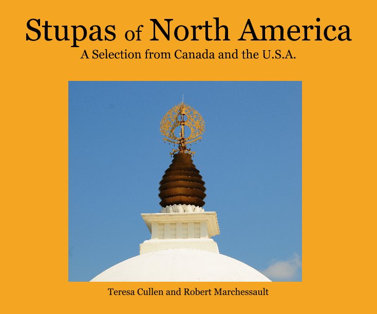 View Stupas of North America by Teresa Cullen and Robert Marchessault