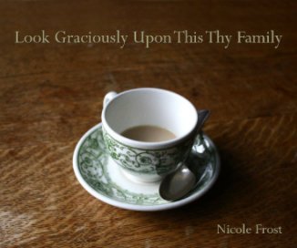 Gracioulsy Look Upon This Thy Family book cover