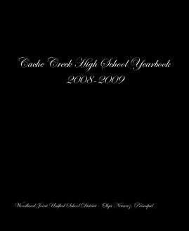 Cache Creek High School Yearbook 2008-2009 book cover