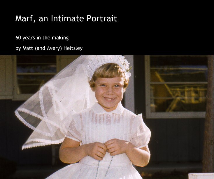 View Marf, an Intimate Portrait by Matt (and Avery) Heltsley