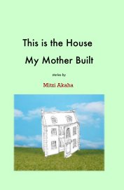 This is the House My Mother Built book cover