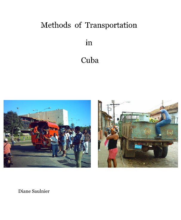 Ver Methods of Transportation in Cuba por Diane Saulnier
