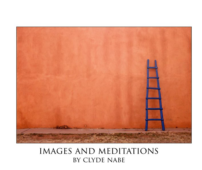 View Images and Meditations by Clyde Nabe