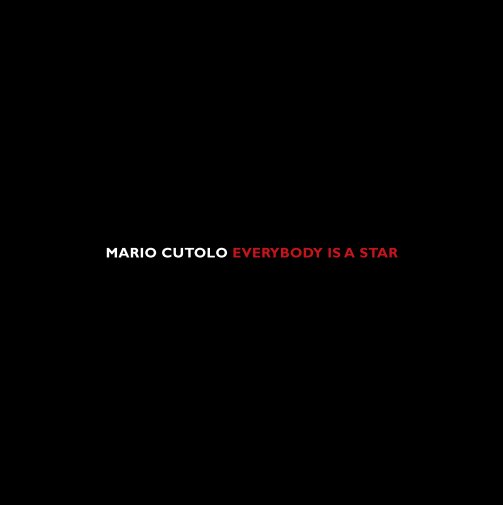 View Everybody Is a Star by Mario Cutolo