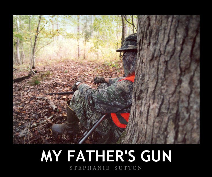 View MY FATHER'S GUN by Stephanie Sutton