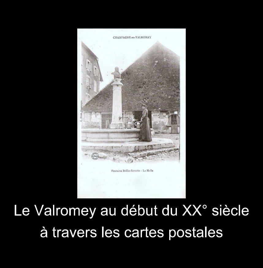 Le Valromey au début du XX° siècle à travers les cartes postales nach Alain Vuillaume anzeigen