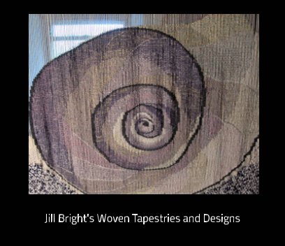 Jill Bright's Woven Tapestries and Designs book cover