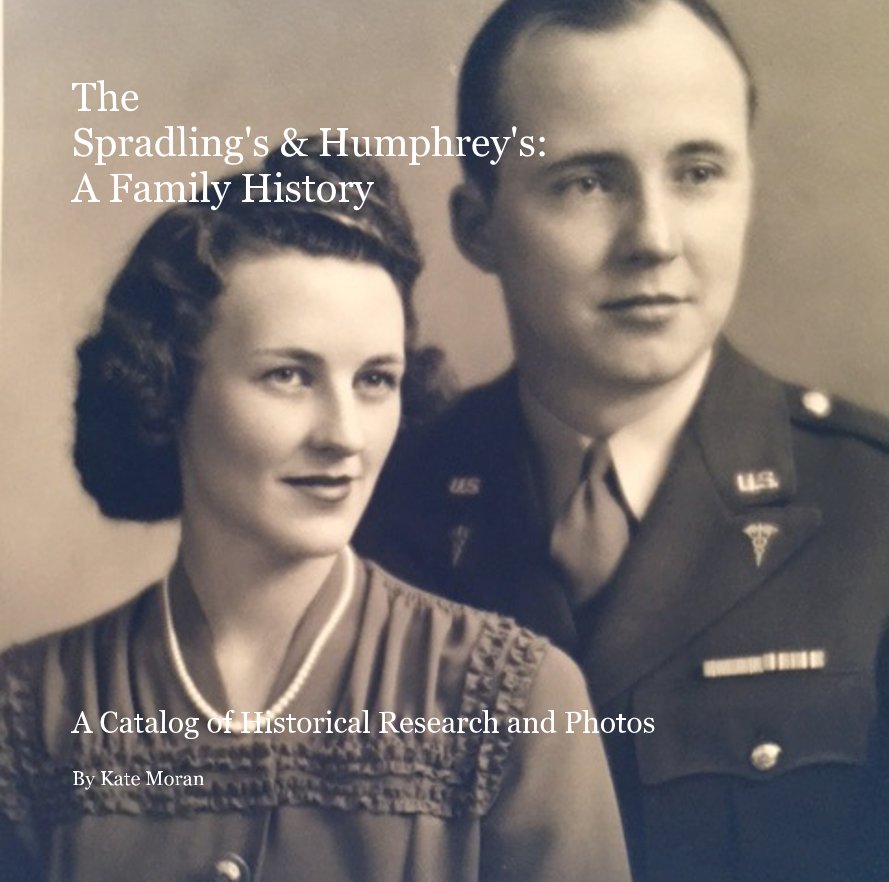 View The Spradling's & Humphrey's: A Family History by Kate Moran