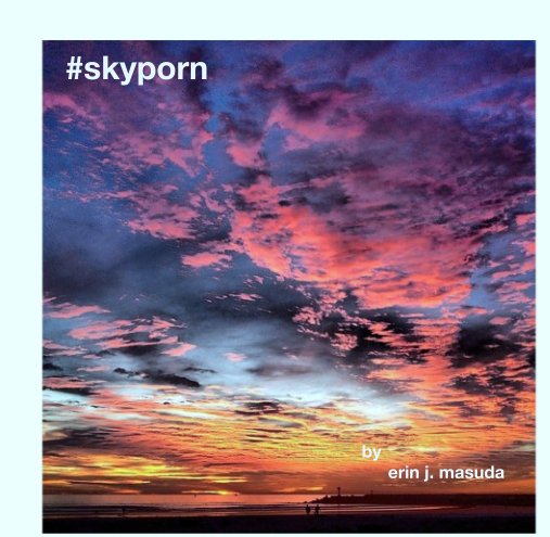 Ver #skyporn por erin j. masuda