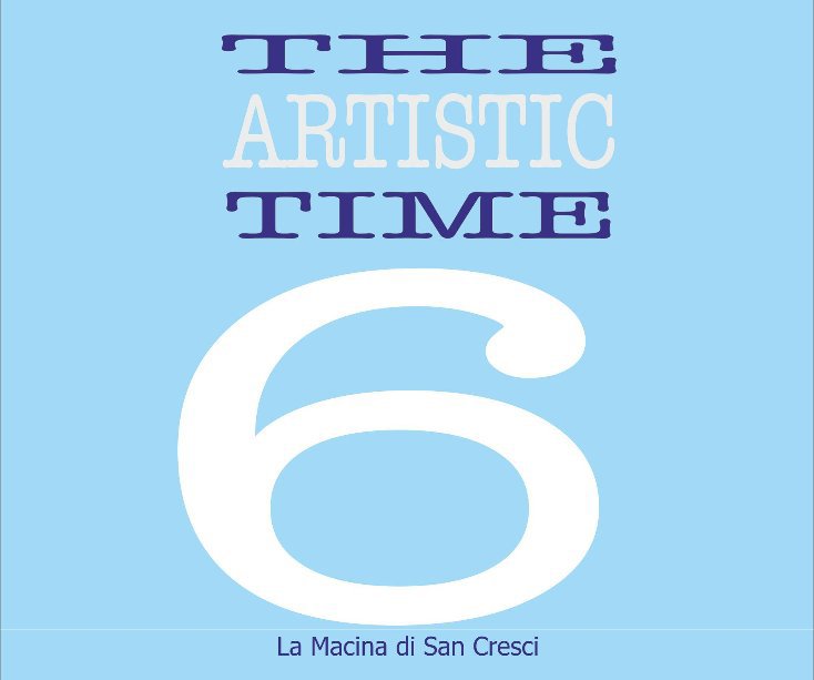 Ver The Artistic Time 6 por La Macina di San Cresci