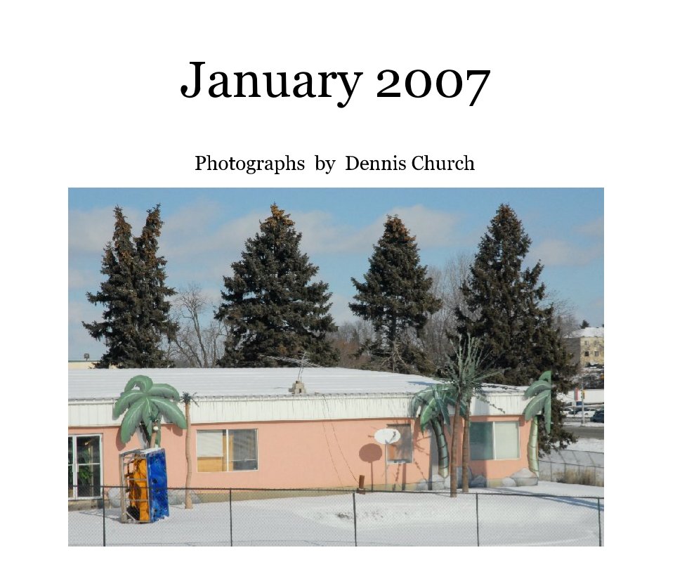 Ver January 2007 por Photographs  by  Dennis Church
